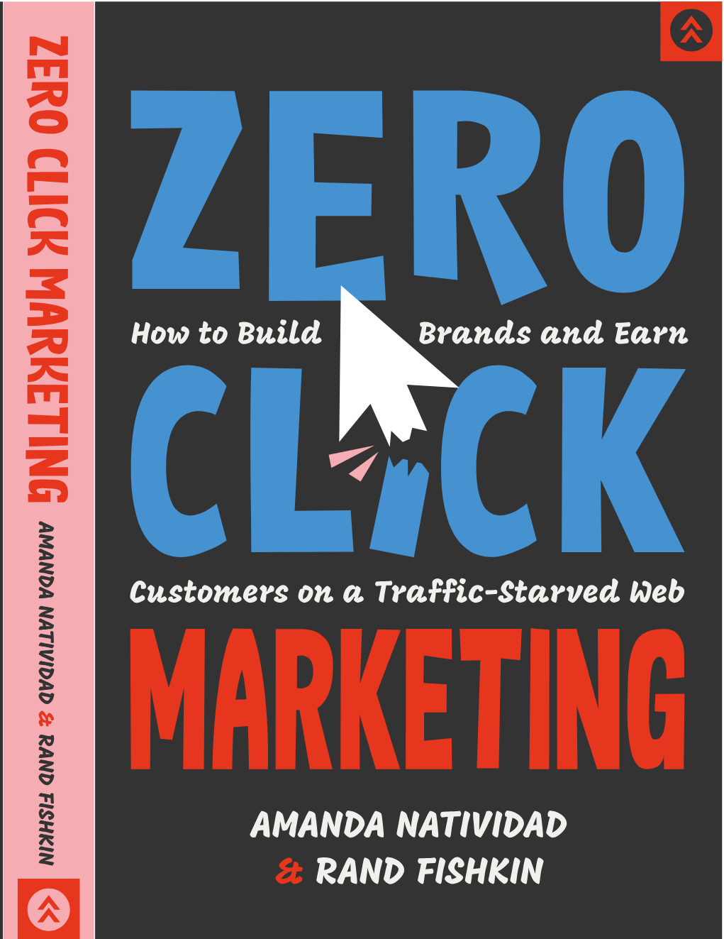 Zero Click Marketing by Amanda Natividad & Rand Fishkin